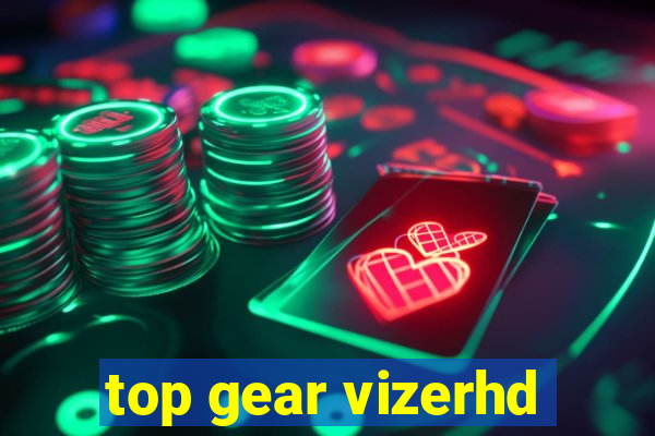 top gear vizerhd